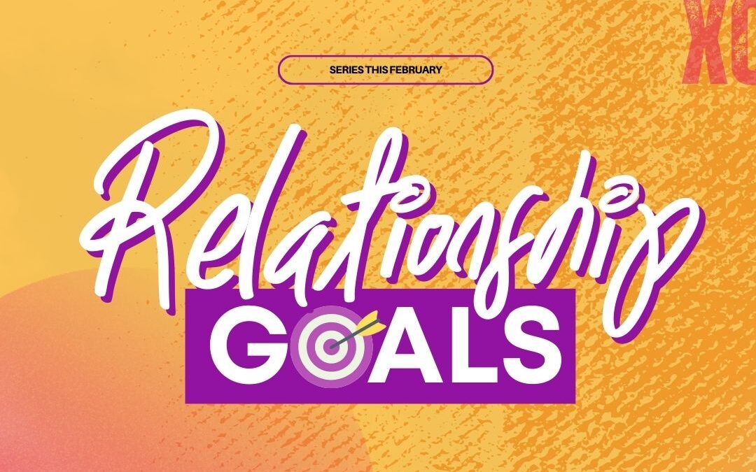 Series 0003- Relationship Goals